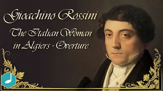 Gioachino Rossini - The Italian Woman in Algiers - Overture