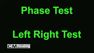 Phase Test Left Right Test - The Complete Musician