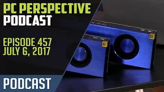 PC Perspective Podcast #457 - 07/06/17