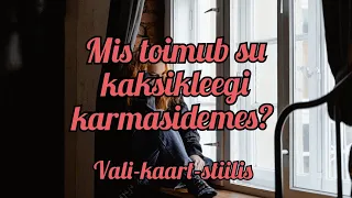 Mis toimub su kaksikleegi karmasidemes? 💥 Ajatu vali-kaart-stiilis