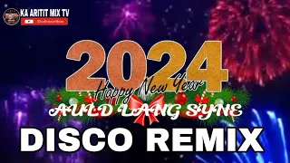 HAPPY NEW YEAR 2024 FIREWORKS _AULD LANG SYNE DISCO REMIX _DJ KA Aritit Mix Tv -DISCO EXCLUSIVE