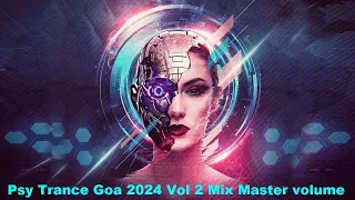 Psy Trance Goa 2024 Vol 2 Mix Master volume