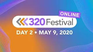 320 FESTIVAL ONLINE: Day 2 - Full Live Stream