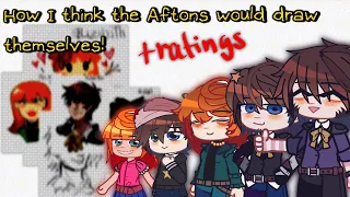 How I think the Aftons would draw themselves! (+ratings) / Afton Family Gacha