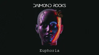 Daimond Rocks  - Euphoria