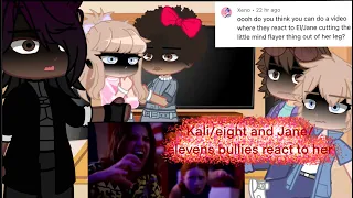 Kali/eight and Jane/elevens bullies react to her|| midnight gacha || stranger things | pt. 7