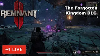 Remnant 2 The Forgotten Kingdom DLC Completed Livestream Co-op