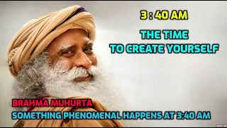 3:40 AM Brahma Muhurta – The Time to Create Yourself - SADHGURU