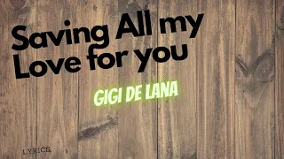 Saving All My Love For You - (Whitney Houston) Gigi De Lana (lyrics)