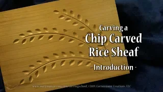 Carving a Chip Carved Rice Sheaf - Introduction