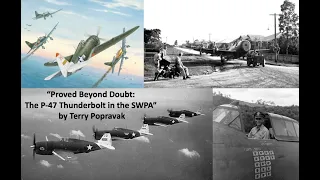 "Proved Beyond Doubt: The P-47 Thunderbolt in the SWPA" by Terry Popravak