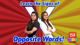 OPPOSITES For KIDS in Indian Sign Language! | ISH Kids