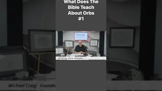 What does the Bible teach about orbs #1