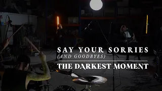 The Darkest Moment - Say Your Sorries (Live Session)