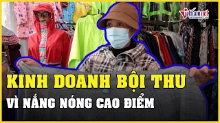 TP.HCM: Kinh doanh đồ chống nắng bội thu vì nóng đỉnh điểm | Báo VietNamNet
