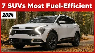 The 7 SUVs With the Best Fuel Economy For 2024