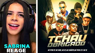 SABRINA REAGE - TCHAU, OBRIGADO - MC Ryan SP, MC Paiva, MC IG, MC Kadu, MC GP e MC Kanhoto,DJ Víctor