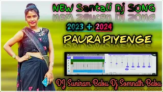 New santati dj song 2023+2024 PAURAPIYENGE DJ Suniam Baiu Baiu Dj Samnaih