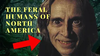 The FERAL PEOPLE Of North AMERICA