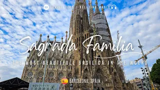 Sagrada Familia, the most beautiful church in the World - Full Tour in 4K