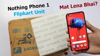 Don't Buy Nothing Phone 1 Before Watching This Video | Flipkart Unit Unboxing