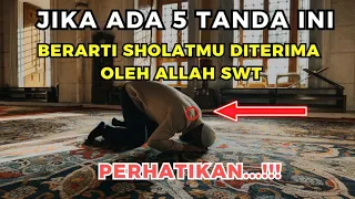 SUBHANALLAH.!! Bersyukurlah Jika Kamu Punya 5 Tanda Ini! Berarti Sholatmu Diterima Oleh Allah SWT!!