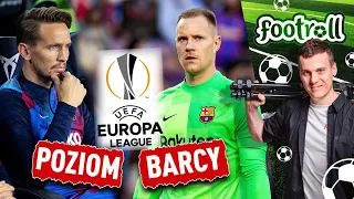 Jesteśmy dziadami - pora się przyzwyczajać... Barcelona w Lidze Europy