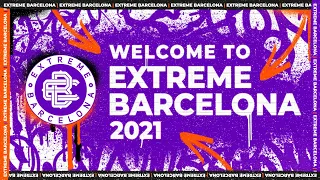 ✨ Join The AWESOMENESS ✨ Extreme Barcelona 2021 🔥