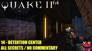 Quake 2 64 - 14 Detention Center - All Secrets No Commentary