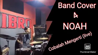 NOAH - Cobalah Mengerti-live (Band Cover4)