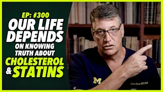 Ep:300 YOUR LIFE DEPENDS ON KNOWING TRUTH ABOUT CHOLESTEROL AND STATINS