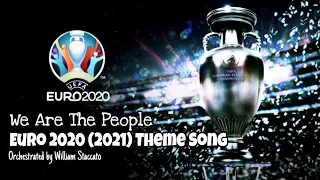 Euro 2020 (2021) Theme Song Orchestral Version - We Are The People with Brief History and Squads