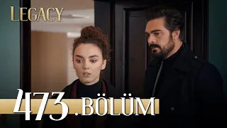 Emanet 473. Bölüm | Legacy Episode 473