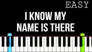 I Know My Name Is There | EASY Piano Tutorial