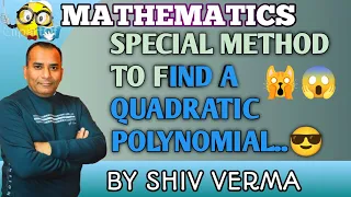 SPECIAL METHOD TO FIND A QUADRATIC POLYNOMIAL|| BY SHIV KUMAR VERMA SIR || #maths #youtube