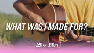 What Was I Made For? [From "Barbie"] - Billie Eilish | Fingerstyle Guitar Cover