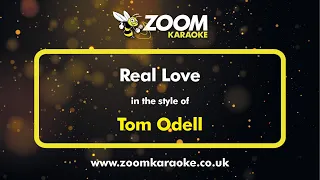 Tom Odell - Real Love - Karaoke Version from Zoom Karaoke