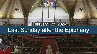 The Last Sunday After The Epiphany; February 11th, 2024, 10:30 AM