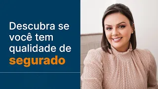 Como descobrir se você tem Qualidade de Segurado? 3 formas de garantir a sua proteção pelo INSS