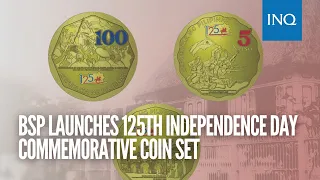 BSP launches 125th independence day commemorative coin set