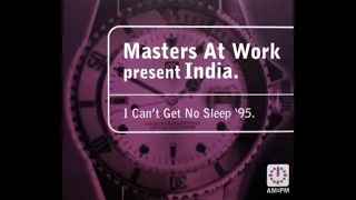 Masters At Work presents India - I Can't Get No Sleep '95 (Ken Lou Mix)