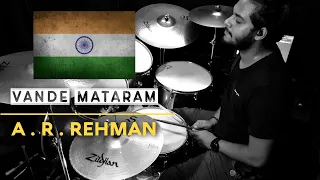 Vande Mataram - A.R.Rehmaan Drum Cover