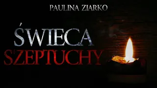 Świeca Szeptuchy - CreepyPasta [Oryginalny Serial Audio]