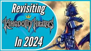 Revisiting Kingdom Hearts In 2024