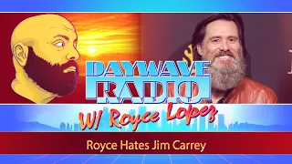 Royce Hates Jim Carrey | Daywave Clip