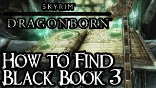 Skyrim Dragonborn - How to Find Black Book #3 - The Sallow Regent