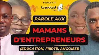 Ep #32 Mamans d'entrepreneur. Anecdotes entre peur, encouragement et fierté!(Spécial Fête des Mères)