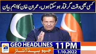 Geo News Headlines 11 PM - Imran Khan's important Message! | 1st October 2022