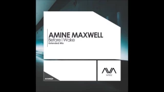 Amine Maxwell - Before I Wake (Extended Mix)