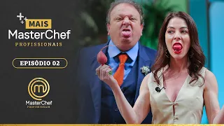 MAIS MASTERCHEF | MASTERCHEF BRASIL PROFISSIONAIS | EP 02 | TEMP 04